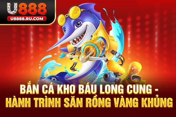 Bắn cá kho báu long cung