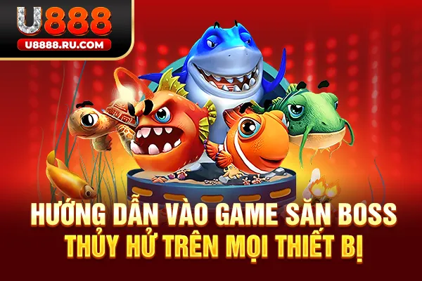 Hướng dẫn vào game săn boss Thủy Hử trên mọi thiết bị