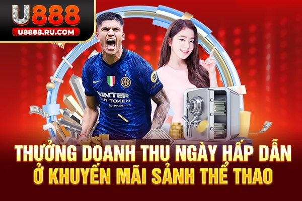 Thưởng doanh thu ngày hấp dẫn ở khuyến mãi sảnh Thể Thao