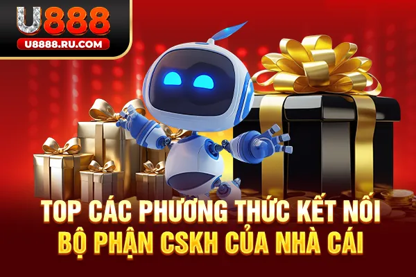 Top các phương thức kết nối bộ phận CSKH của nhà cái