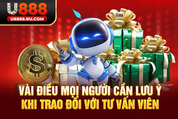 Vài điều mọi người cần lưu ý khi trao đổi với tư vấn viên